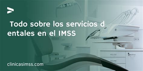 citas dentales imss|Descubre los servicios dentales del IMSS y cómo pedir tu cita